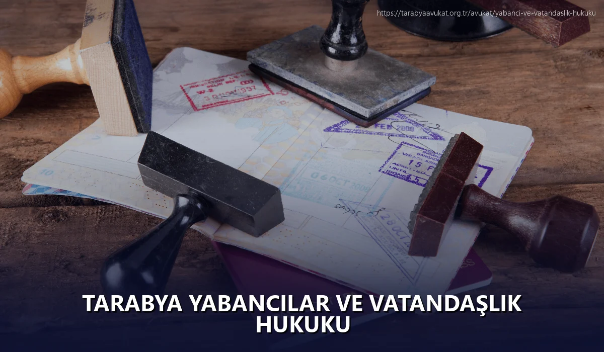 Tarabya Yabancılar ve Vatandaşlık Hukuku